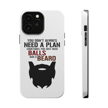 DistinctInk ToughCase for Apple iPhone, Compatible with MagSafe Charging - Don't Always Need a Plan Just Balls & A Beard