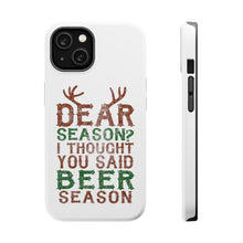 DistinctInk ToughCase for Apple iPhone, Compatible with MagSafe Charging - Dear Season? I Thought Beer Season