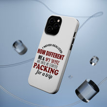 DistinctInk ToughCase for Apple iPhone, Compatible with MagSafe Charging - Never Realized How Different Packing For Trip