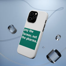 DistinctInk ToughCase for Apple iPhone, Compatible with MagSafe Charging - Pay the Farmer, Not the Pharma.