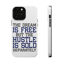 DistinctInk ToughCase for Apple iPhone, Compatible with MagSafe Charging - The Dream is Free Hustle Sold Separately
