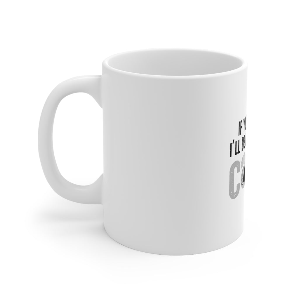 Glossy White Coffee / Tea Mug - If You Need Me I'll Be Hiding in My Man Cave, view 2