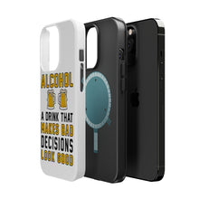 DistinctInk ToughCase for Apple iPhone, Compatible with MagSafe Charging - Alcohol Makes Bad Decisions Look Good