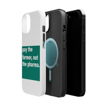 DistinctInk ToughCase for Apple iPhone, Compatible with MagSafe Charging - Pay the Farmer, Not the Pharma.