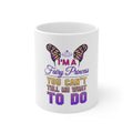 Glossy White Coffee / Tea Mug - I'm a Fairy Princess Can't Tell Me What To Do