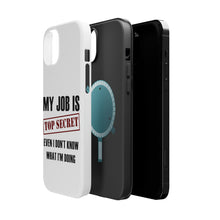 DistinctInk ToughCase for Apple iPhone, Compatible with MagSafe Charging - Job Is Top Secret - Don’t Know What I'm Doing