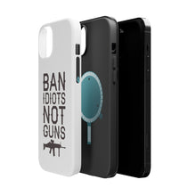 DistinctInk ToughCase for Apple iPhone, Compatible with MagSafe Charging - Ban Idiots, Not Guns