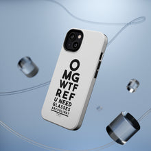 DistinctInk ToughCase for Apple iPhone, Compatible with MagSafe Charging - OMG WTF Ref U Need Glasses