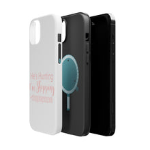 DistinctInk ToughCase for Apple iPhone, Compatible with MagSafe Charging - He's Hunting - I'm Shopping - #shoppingseason