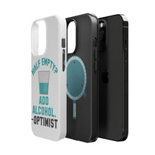 DistinctInk ToughCase for Apple iPhone, Compatible with MagSafe Charging - Half Empty? Add Alcohol. -Optimist