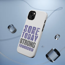 DistinctInk ToughCase for Apple iPhone, Compatible with MagSafe Charging - Sore Today Strong Tomorrow
