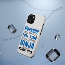 DistinctInk ToughCase for Apple iPhone, Compatible with MagSafe Charging - Parkour Because Super Skilled Ninja Not Actual