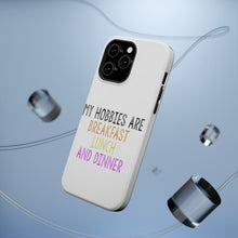 DistinctInk ToughCase for Apple iPhone, Compatible with MagSafe Charging - My Hobbies Are Breakfast Lunch & Dinner