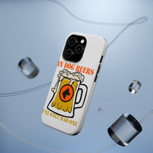 DistinctInk ToughCase for Apple iPhone, Compatible with MagSafe Charging - In Dog Beers, I've Only Had One
