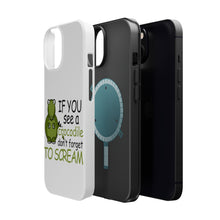 DistinctInk ToughCase for Apple iPhone, Compatible with MagSafe Charging - If You See A Crocodile, Don't Forget to Scream