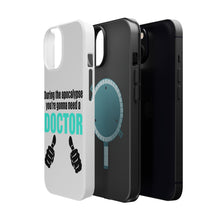 DistinctInk ToughCase for Apple iPhone, Compatible with MagSafe Charging - During the Apocalypse Gonna Need a Doctor