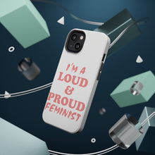 DistinctInk ToughCase for Apple iPhone, Compatible with MagSafe Charging - I'm a Loud & Proud Feminist
