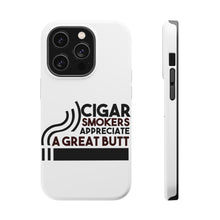 DistinctInk ToughCase for Apple iPhone, Compatible with MagSafe Charging - Cigar Smokers Appreciate a Great Butt