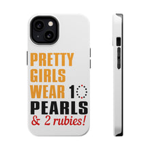 DistinctInk ToughCase for Apple iPhone, Compatible with MagSafe Charging - Pretty Girls Wear 10 Pearls 2 Rubies