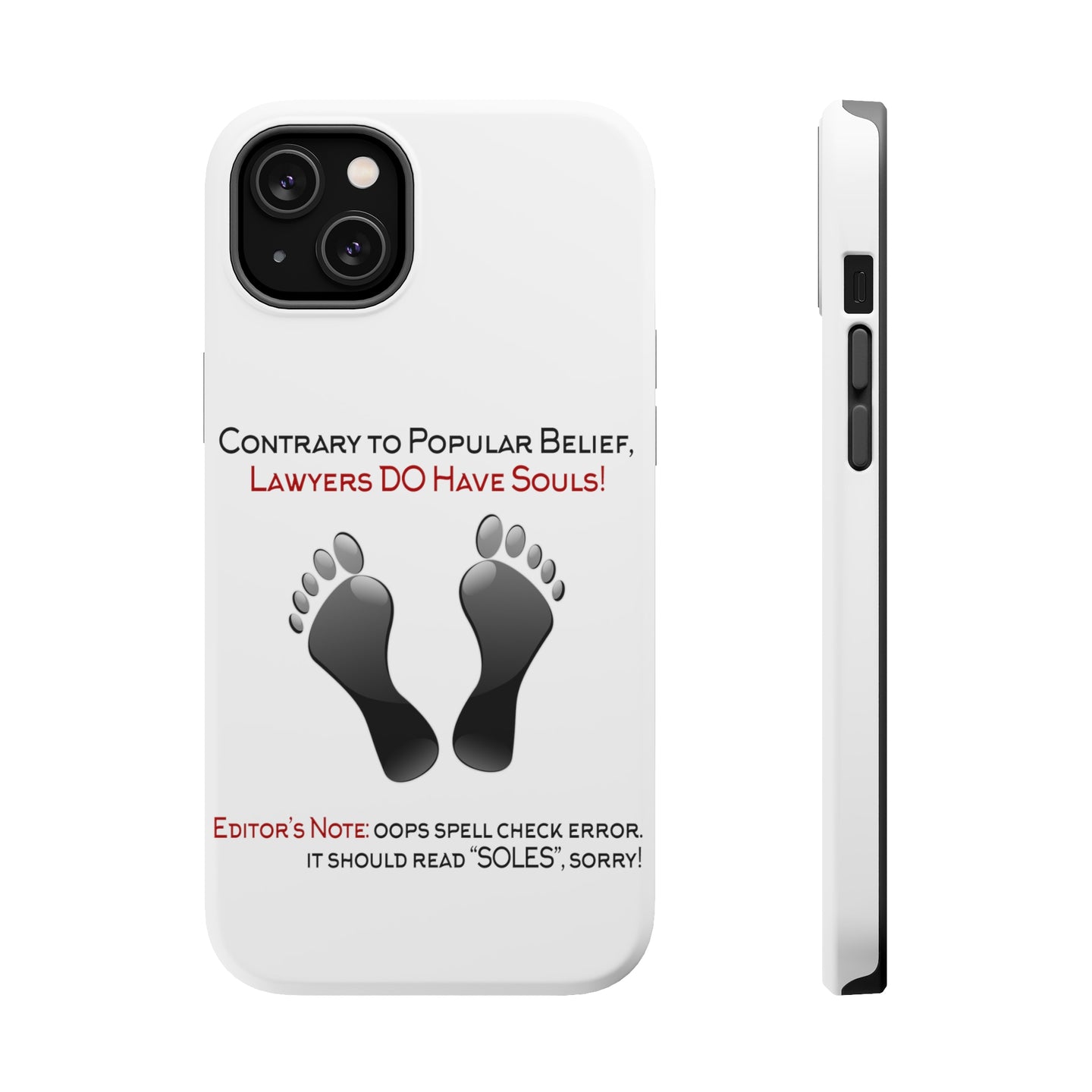 DistinctInk ToughCase for Apple iPhone, Compatible with MagSafe Charging - Lawyers DO Have Souls Oops Soles