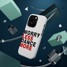 DistinctInk ToughCase for Apple iPhone, Compatible with MagSafe Charging - Worry Less, Dance More