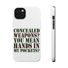DistinctInk ToughCase for Apple iPhone, Compatible with MagSafe Charging - Concealed Weapons? Hands in My Pockets?
