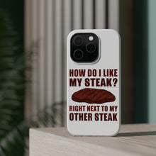 DistinctInk ToughCase for Apple iPhone, Compatible with MagSafe Charging - Like My Steak Next to My Other Steak