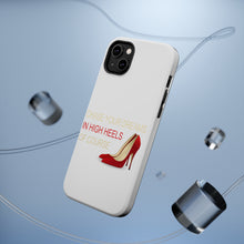 DistinctInk ToughCase for Apple iPhone, Compatible with MagSafe Charging - Chase Your Dreams In High Heels Of Course