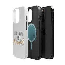 DistinctInk ToughCase for Apple iPhone, Compatible with MagSafe Charging - Today I Choose to be a Mermaid