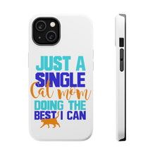 DistinctInk ToughCase for Apple iPhone, Compatible with MagSafe Charging - Just a Single Cat Mom Doing The Best