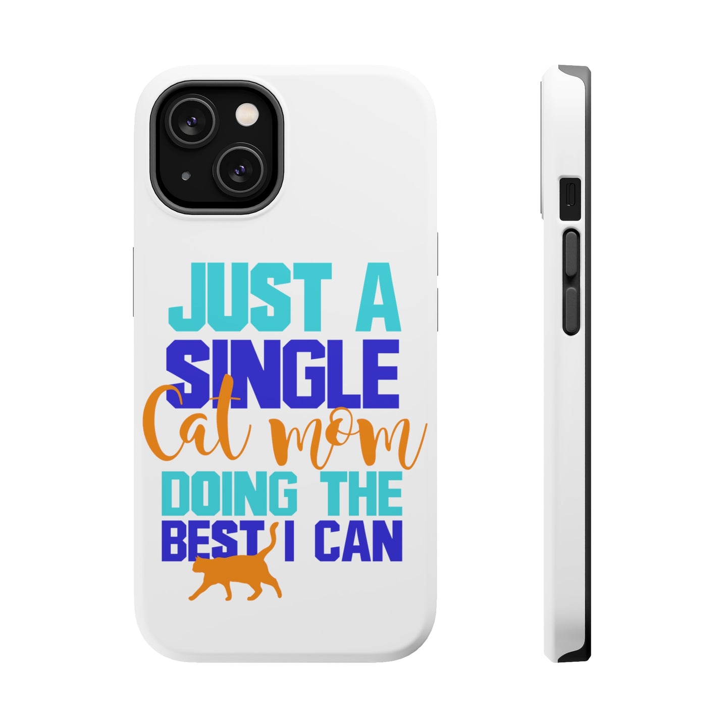 DistinctInk ToughCase for Apple iPhone, Compatible with MagSafe Charging - Just a Single Cat Mom Doing The Best