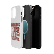 DistinctInk ToughCase for Apple iPhone, Compatible with MagSafe Charging - Gorgeous Hair is the Best Revenge