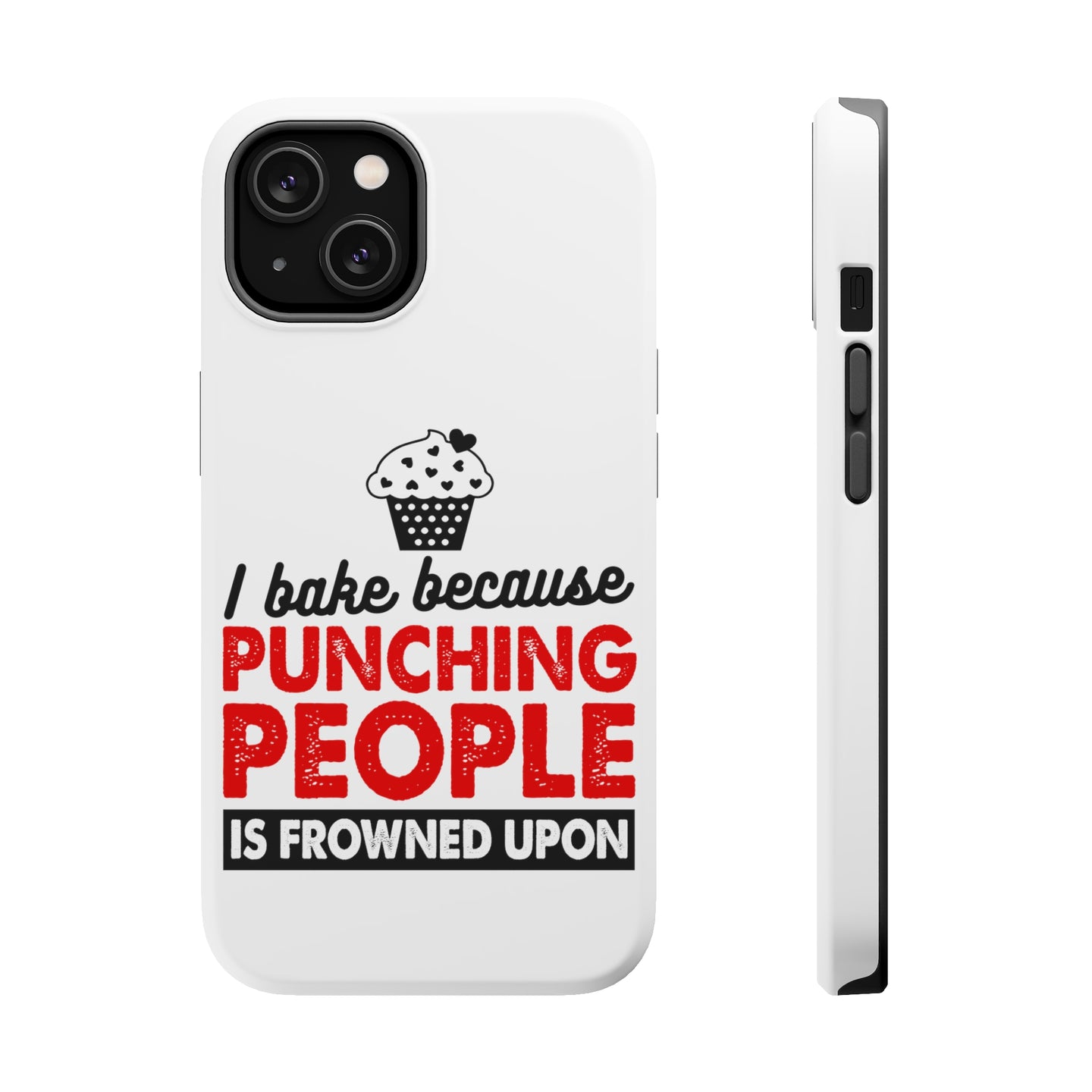 DistinctInk ToughCase for Apple iPhone, Compatible with MagSafe Charging - I Bake Because Punching People is Frowned Upon