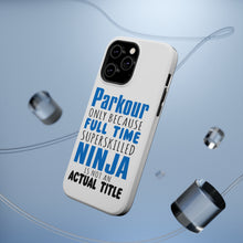 DistinctInk ToughCase for Apple iPhone, Compatible with MagSafe Charging - Parkour Because Super Skilled Ninja Not Actual