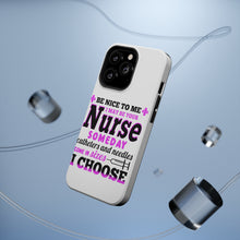 DistinctInk ToughCase for Apple iPhone, Compatible with MagSafe Charging - Be Nice I May Be Your Nurse Choose Needles