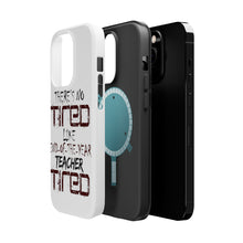 DistinctInk ToughCase for Apple iPhone, Compatible with MagSafe Charging - There's Not Tired Like End of Year Teacher