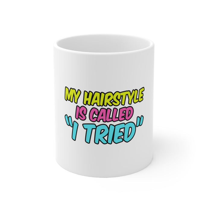 DistinctInk Glossy White Coffee / Tea Mug - My Hairstyle is Called 