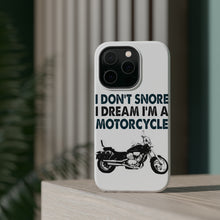 DistinctInk ToughCase for Apple iPhone, Compatible with MagSafe Charging - I Don't Snore, I Dream I'm a Motorcycle