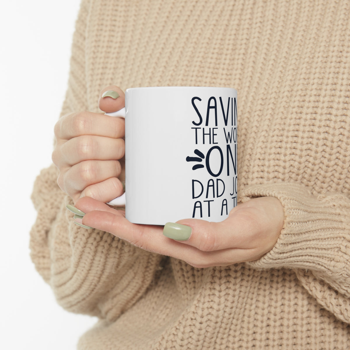 Glossy White Coffee / Tea Mug - Saving the World One Dad Joke at a Time, view 10