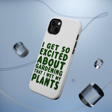 DistinctInk ToughCase for Apple iPhone, Compatible with MagSafe Charging - I Get So Exciting About Gardening I Wet My PLANTS