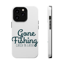 DistinctInk ToughCase for Apple iPhone, Compatible with MagSafe Charging - Gone Fishing Catch Ya Later