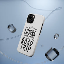 DistinctInk ToughCase for Apple iPhone, Compatible with MagSafe Charging - Get In Losers, We're Going on a Road Trip