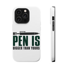 DistinctInk ToughCase for Apple iPhone, Compatible with MagSafe Charging - My Pen Is Bigger Than Yours