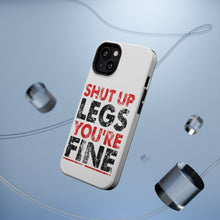 DistinctInk ToughCase for Apple iPhone, Compatible with MagSafe Charging - Shut Up Legs You're Fine Running