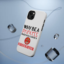 DistinctInk ToughCase for Apple iPhone, Compatible with MagSafe Charging - Why Be a Princess When You Can Be a Firefighter