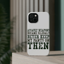 DistinctInk ToughCase for Apple iPhone, Compatible with MagSafe Charging - Assault Weapons Illegal? Keep My Pants On