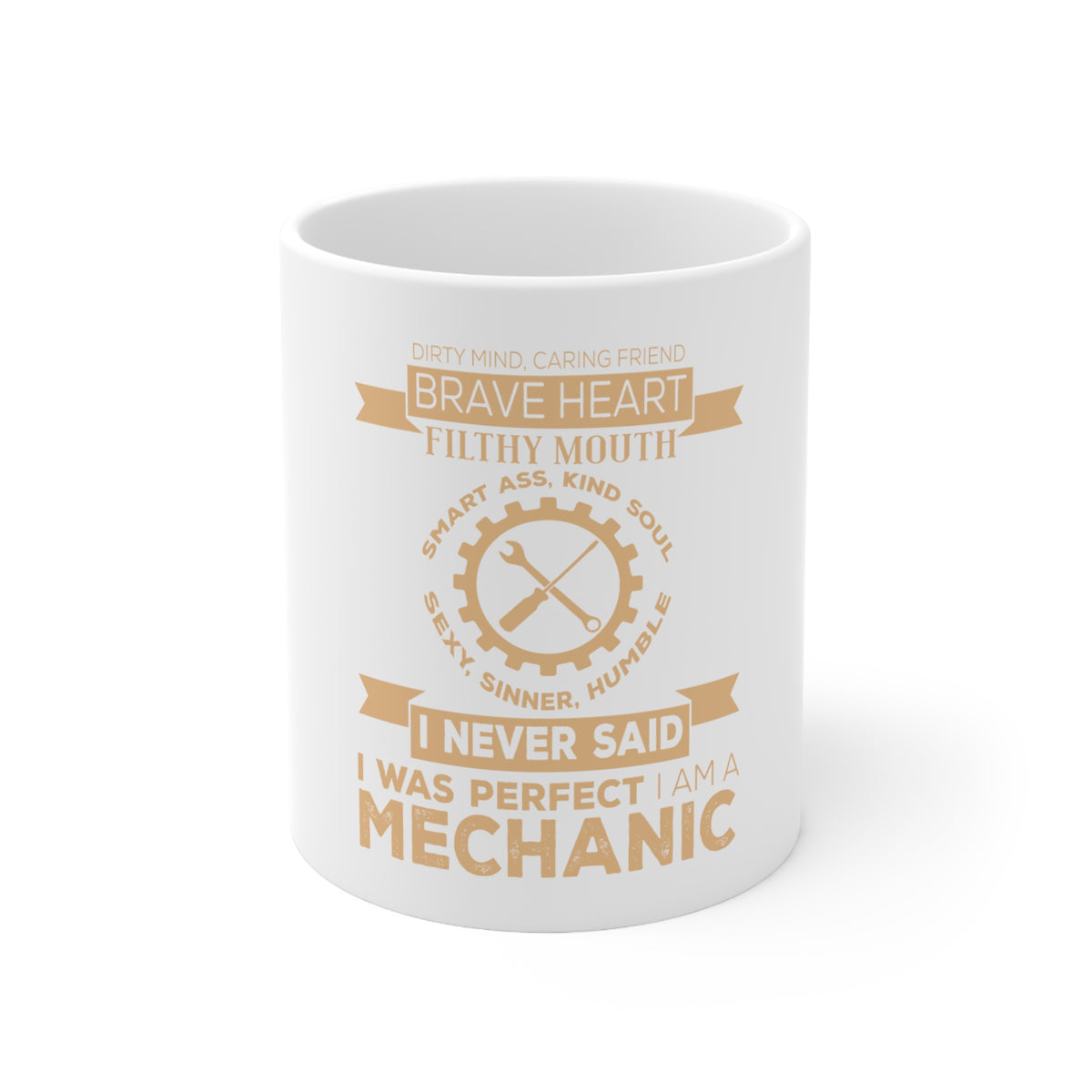 Glossy White Coffee / Tea Mug - Never Said I Was Perfect I Am a Mechanic