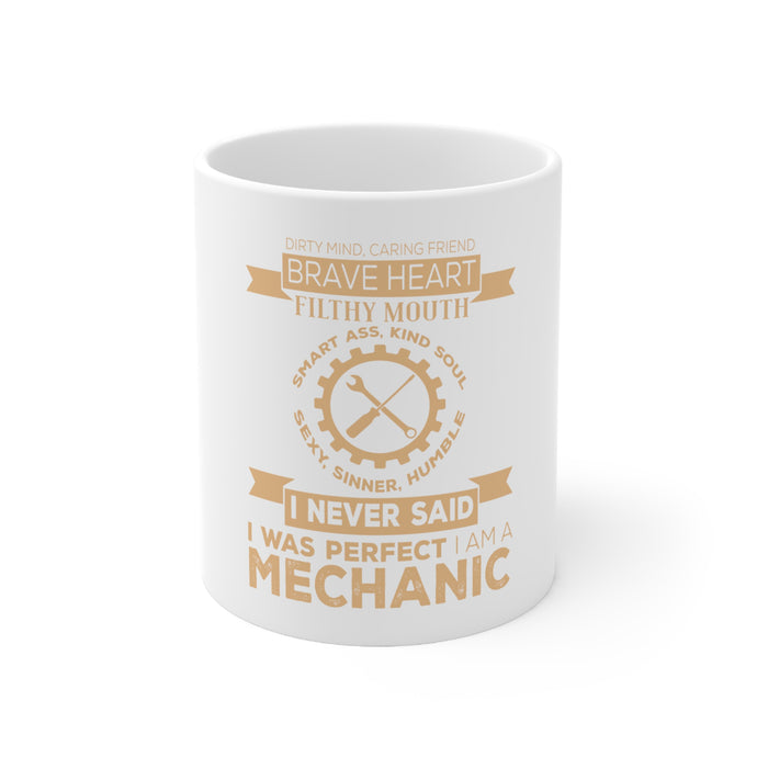 DistinctInk Glossy White Coffee / Tea Mug - Never Said I Was Perfect I Am a Mechanic