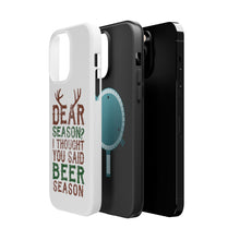 DistinctInk ToughCase for Apple iPhone, Compatible with MagSafe Charging - Dear Season? I Thought Beer Season