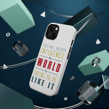 DistinctInk ToughCase for Apple iPhone, Compatible with MagSafe Charging - Never Influence The World Try to Be Like It